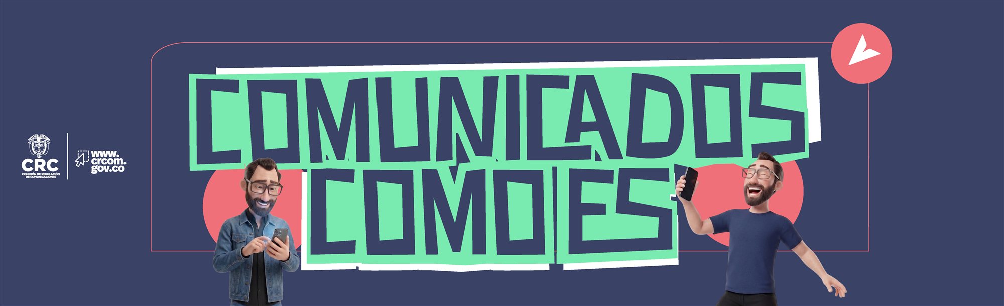 CRC - Comunicados como es. Régimen de protección de los derechos de los usuarios de comunicaciones